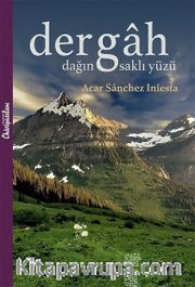 Dergah <br /> Dağın Saklı Yüzü