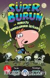Süper Burun ve Horultu Hırsızlarının İstilası