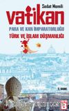 Vatikan, Para ve Kan İmparatorluğu Türk- İslam Düsmanlığı