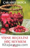 Vişne Reçelini Hiç Sevmem