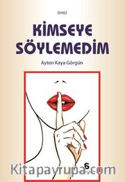 Kimseye Söylemedim