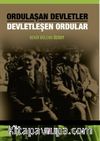 Ordulaşan Devletler Devletleşen Ordular