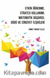 Etkin Öğrenme, Strateji Kullanımı, Matematik Başarısı, Güdü ve Cinsiyet İlişkileri