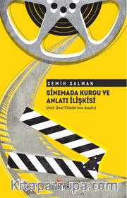 Sinemada Kurgu ve Anlatı İlişkisi Ümit Ünal Filmlerinin Analizi