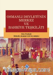 Osmanlı Devletinin Merkez ve Bahriye Teşkilatı
