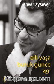Elli Yaşa Buruk Günce ‘49’