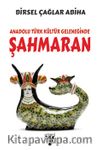 Anadolu Türk Kültür Geleneğinde Şahmaran