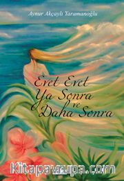 Evet Evet Ya Sonra ve Daha Sonra