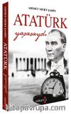 Atatürk Yaşasaydı