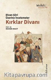 Kırklar Divanı <br /> Divan Şiiri Üzerine İncelemeler