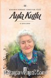 Kadının Romana Yansıyan Yüzü Ayla Kutlu