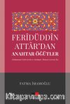 Feridüddin Attardan Anahtar Öğütler (Muhammed Zahri Şerhi ve Günümüz Türkçesi Çeviri İle)