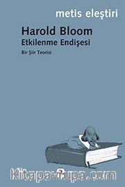 Etkilenme Endişesi <br /> Bir Şiir Teorisi