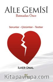 Aile Gemisi Batmadan Önce <br /> Sorunlar - Çözümler - Testler