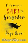 Kırmızı Sarı ve Gergedan