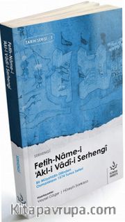Fetih Name-i Akl-i Vadi-i Serhengi <br /> Bir Müşahidin Dilinden Osmanlılar’ın 1574 Tunus Seferi
