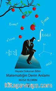 Hayata Dokunan Bilim - Matematiğin Derin Anlamı