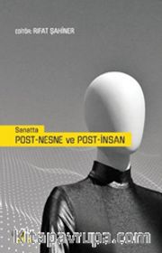 Sanatta Post-Nesne ve Post-İnsan