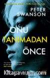 Onu Tanımadan Önce