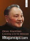 Çağdaş Çin’in Mimarı Deng Xiaoping & Biyografisi ve Görüşleri 