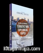 Geçmişten Günümüze Türkiye'nin Toplumsal Yapısı