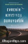 Evrenin Kıyısında Duruyorum (Ciltli)