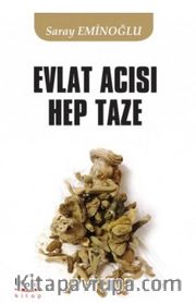 Evlat Acısı Hep Taze