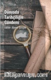 Dünyada Tarihçiliğin Gündemi