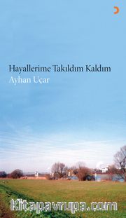 Hayallerime Takıldım Kaldım 