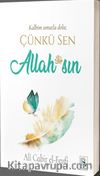 Kalbim Umutla Dolu Çünkü Sen Allah (c.c.) sın