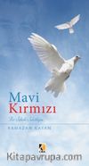 Mavi Kırmızı & Bir Şehide Şahitliğim