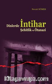 Dinlerde İntihar Şehitlik ve Ötanazi