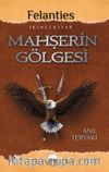Mahşerin Gölgesi / Felanties Serisi 2. Kitap