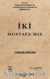 İki Mustafa’mız 