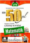 LYS Matematik Son 50 Yıl  Çözümlü Çıkmış Sorular Konularına Göre  Düzenlenmiş