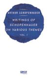 Writings Of Schopenhauer On Various Themes Vol. I