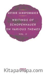 Writings Of Schopenhauer On Various Themes Vol. II