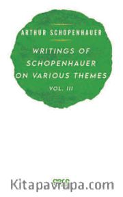 Writings Of Schopenhauer On Various Themes Vol. III