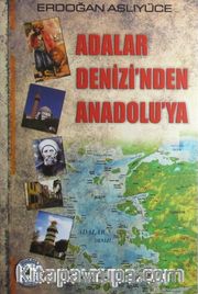 Adalar Denizi'nden Anadolu'ya