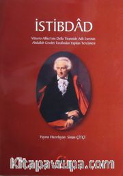 İstibdad <br /> Vittorio Alfieri'nin Della Tirannide Adlı Eserinin Abdullah Cevdet Tarafından Yapılan Tercümesi