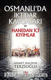 Osmanlı'da İktidar Kavgaları ve Hanedan İçi Kıyımlar