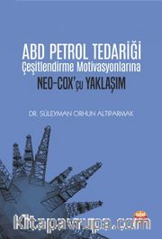 ABD Petrol Tedariği Çeşitlendirme Motivasyonlarına NEO-COX’çu Yaklaşım