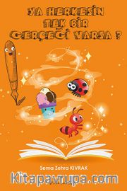 Ya Herkesin Tek Bir Gerçeği Varsa?