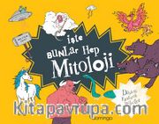 İşte Bunlar Hep Mitoloji