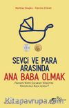 Sevgi ve Para Arasında Ana Baba Olmak & Ekonomi Bilimi Çocukları Yetiştirme Yöntemimizi Nasıl Açıklar?