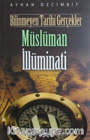Bilinmeyen Tarihi Gerçekler Müslüman İllüminati