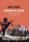 Amerikan İç Savaşı & Seçme Yazılar
