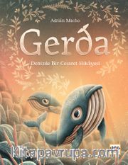 Gerda (Ciltli) <br /> Denizde Bir Cesaretin Hikayesi 