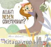 Allah’ı Neden Göremiyorum ? / Küçük Merve’nin Büyük Soruları 1