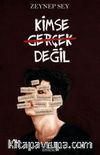 Kimse Gerçek Değil (Karton Kapak)